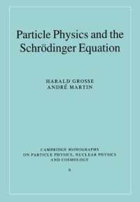 Particle Physics and the Schrödinger Equation (Cambridge Monographs on Particle Physics, Nuclear Physics and Cosmology)