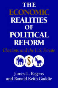 The Economic Realities of Political Reform : Elections and the US Senate (Murphy Institute Studies in Political Economy)