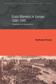 Grain Markets in Europe, 1500-1900 : Integration and Deregulation (Cambridge Studies in Modern Economic History)