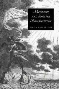 ナポレオンとイギリス・ロマン主義<br>Napoleon and English Romanticism (Cambridge Studies in Romanticism)