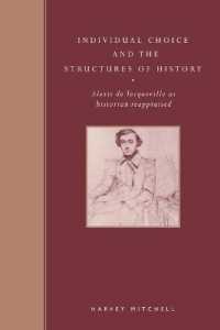 Individual Choice and the Structures of History : Alexis de Tocqueville as Historian Reappraised