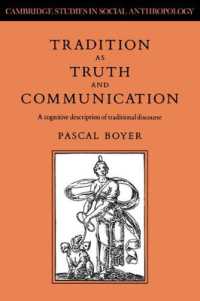 Tradition as Truth and Communication : A Cognitive Description of Traditional Discourse (Cambridge Studies in Social and Cultural Anthropology)