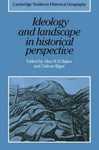 Ideology and Landscape in Historical Perspective : Essays on the Meanings of some Places in the Past (Cambridge Studies in Historical Geography)