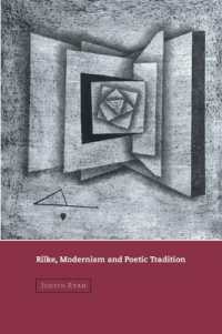 リルケ、モダニズムと詩的伝統<br>Rilke, Modernism and Poetic Tradition (Cambridge Studies in German)