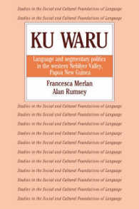 Ku Waru : Language and Segmentary Politics in the Western Nebilyer Valley, Papua New Guinea (Studies in the Social and Cultural Foundations of Language)