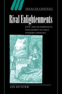 Rival Enlightenments : Civil and Metaphysical Philosophy in Early Modern Germany (Ideas in Context)