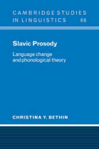 スラブ語の韻律：言語変化と音韻論<br>Slavic Prosody : Language Change and Phonological Theory (Cambridge Studies in Linguistics)