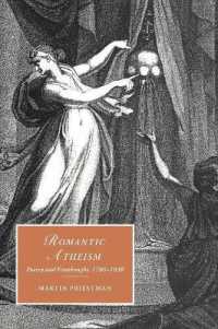 ロマン派の無神論：詩と自由思想1780-1830年<br>Romantic Atheism : Poetry and Freethought, 1780-1830 (Cambridge Studies in Romanticism)