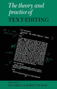 The Theory and Practice of Text-Editing : Essays in Honour of James T. Boulton