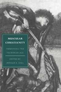 男性的キリスト教：ヴィクトリア時代の身体性<br>Muscular Christianity : Embodying the Victorian Age (Cambridge Studies in Nineteenth-century Literature and Culture)