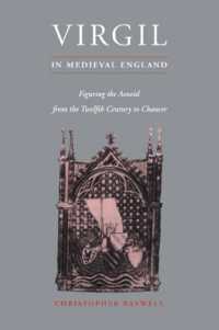 中世イングランドにおけるウェルギリウス『アエネード』の受容：１２世紀からチョーサーまで<br>Virgil in Medieval England : Figuring the Aeneid from the Twelfth Century to Chaucer (Cambridge Studies in Medieval Literature)