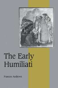 The Early Humiliati (Cambridge Studies in Medieval Life and Thought: Fourth Series)