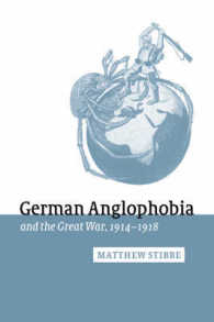 第１次大戦とドイツの対英恐怖<br>German Anglophobia and the Great War, 1914-1918 (Studies in the Social and Cultural History of Modern Warfare)