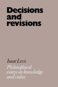Decisions and Revisions : Philosophical Essays on Knowledge and Value