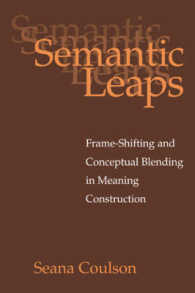 意味構築におけるフレーム転移と概念混成<br>Semantic Leaps : Frame-Shifting and Conceptual Blending in Meaning Construction