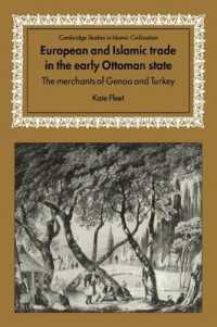 European and Islamic Trade in the Early Ottoman State : The Merchants of Genoa and Turkey (Cambridge Studies in Islamic Civilization)