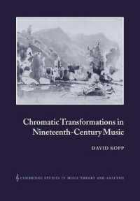 Chromatic Transformations in Nineteenth-Century Music (Cambridge Studies in Music Theory and Analysis)