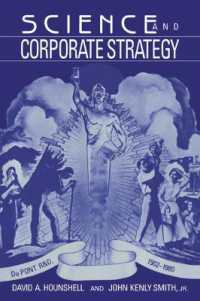 科学と企業戦略：デュポン社におけるＲ＆Ｄ 1902-80年<br>Science and Corporate Strategy : Du Pont R and D, 1902-1980 (Studies in Economic History and Policy: USA in the Twentieth Century)