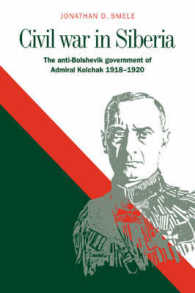 Civil War in Siberia : The Anti-Bolshevik Government of Admiral Kolchak, 1918-1920