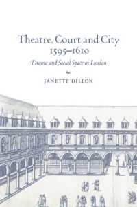 ロンドンにおける劇作と社会空間1595-1610年<br>Theatre, Court and City, 1595-1610 : Drama and Social Space in London