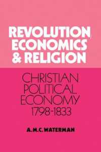 Revolution, Economics and Religion : Christian Political Economy, 1798-1833