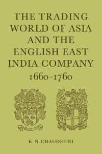 The Trading World of Asia and the English East India Company : 1660-1760