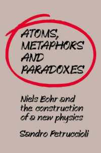 Atoms, Metaphors and Paradoxes : Niels Bohr and the Construction of a New Physics