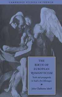 The Birth of European Romanticism : Truth and Propaganda in Staël's 'De l'Allemagne', 1810-1813 (Cambridge Studies in French)