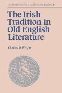 The Irish Tradition in Old English Literature (Cambridge Studies in Anglo-saxon England)