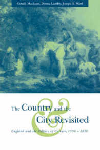 The Country and the City Revisited : England and the Politics of Culture, 1550-1850