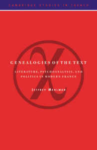 Genealogies of the Text : Literature, Psychoanalysis, and Politics in Modern France (Cambridge Studies in French)