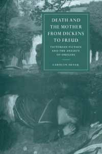 Death and the Mother from Dickens to Freud : Victorian Fiction and the Anxiety of Origins (Cambridge Studies in Nineteenth-century Literature and Culture)