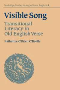 Visible Song : Transitional Literacy in Old English Verse (Cambridge Studies in Anglo-saxon England)