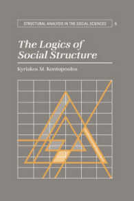 The Logics of Social Structure (Structural Analysis in the Social Sciences)