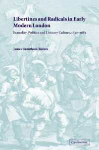 Libertines and Radicals in Early Modern London : Sexuality, Politics and Literary Culture, 1630-1685
