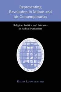 Representing Revolution in Milton and his Contemporaries : Religion, Politics, and Polemics in Radical Puritanism