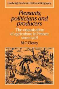 Peasants, Politicians and Producers : The Organisation of Agriculture in France since 1918 (Cambridge Studies in Historical Geography)