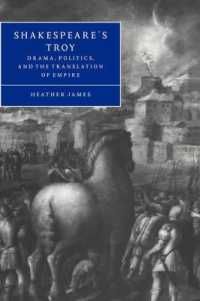 Shakespeare's Troy : Drama, Politics, and the Translation of Empire (Cambridge Studies in Renaissance Literature and Culture)