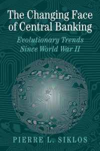 中央銀行制の変容：戦後の進歩<br>The Changing Face of Central Banking : Evolutionary Trends since World War II (Studies in Macroeconomic History)