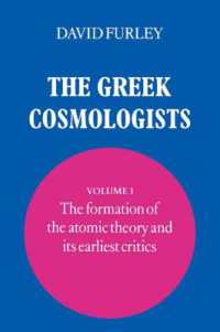 The Greek Cosmologists: Volume 1, the Formation of the Atomic Theory and its Earliest Critics (The Greek Cosmologists)
