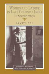 Women and Labour in Late Colonial India : The Bengal Jute Industry (Cambridge Studies in Indian History and Society)