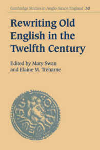 Rewriting Old English in the Twelfth Century (Cambridge Studies in Anglo-saxon England)