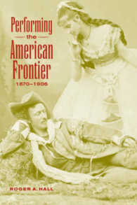 Performing the American Frontier, 1870-1906 (Cambridge Studies in American Theatre and Drama)