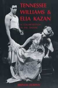 Tennessee Williams and Elia Kazan : A Collaboration in the Theatre