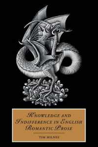 Knowledge and Indifference in English Romantic Prose (Cambridge Studies in Romanticism)