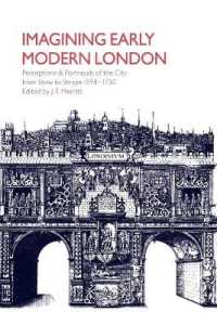 近代初期ロンドンの表象1598-1720年<br>Imagining Early Modern London : Perceptions and Portrayals of the City from Stow to Strype, 1598-1720