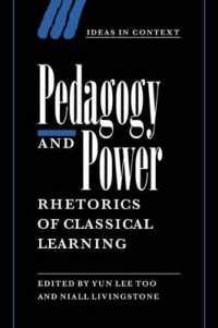 古典修養の修辞学<br>Pedagogy and Power : Rhetorics of Classical Learning (Ideas in Context)