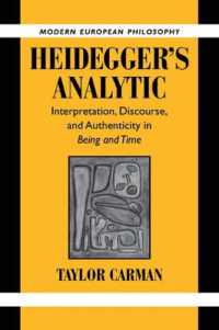 Heidegger's Analytic : Interpretation, Discourse and Authenticity in Being and Time (Modern European Philosophy)