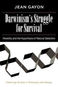 ダーウィンの生存闘争：自然選択理論の消長<br>Darwinism's Struggle for Survival : Heredity and the Hypothesis of Natural Selection (Cambridge Studies in Philosophy and Biology)