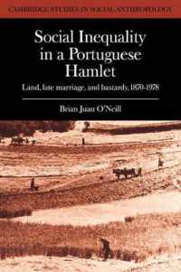 Social Inequality in a Portuguese Hamlet : Land, Late Marriage, and Bastardy, 1870-1978 (Cambridge Studies in Social and Cultural Anthropology)